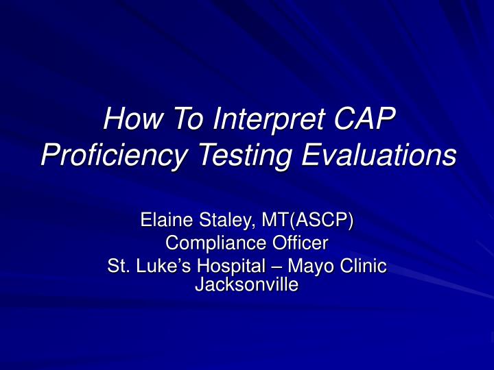 PPT How To Interpret CAP Proficiency Testing Evaluations PowerPoint