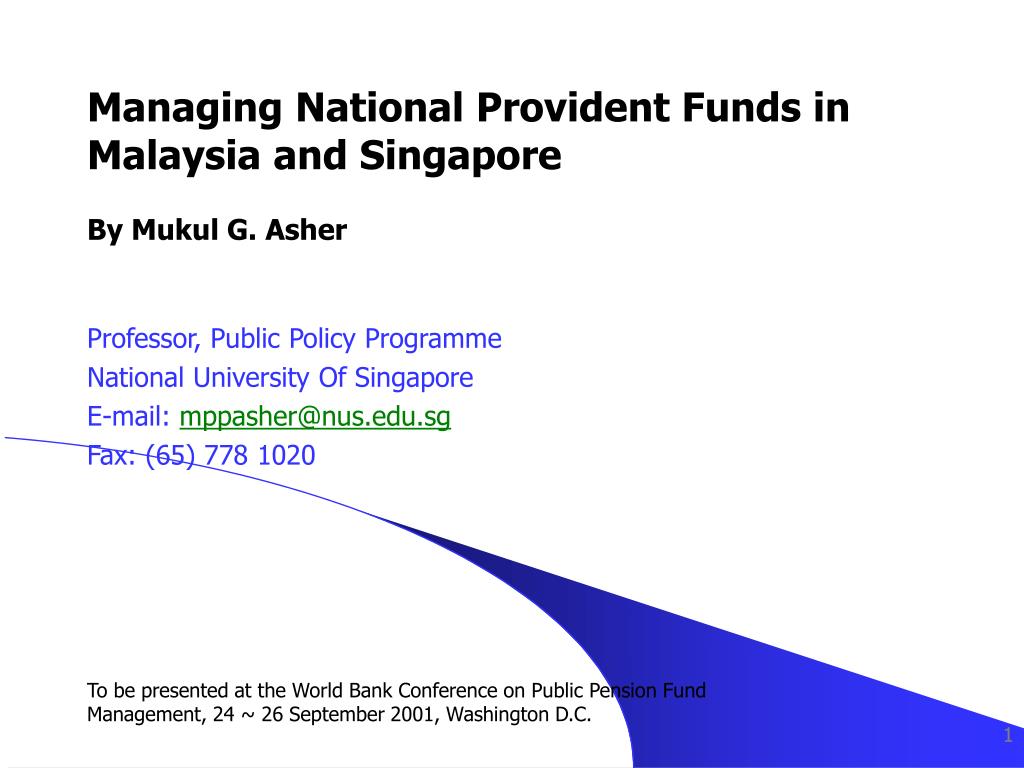 Ppt Managing National Provident Funds In Malaysia And Singapore By Mukul G Asher Powerpoint Presentation Id 198186