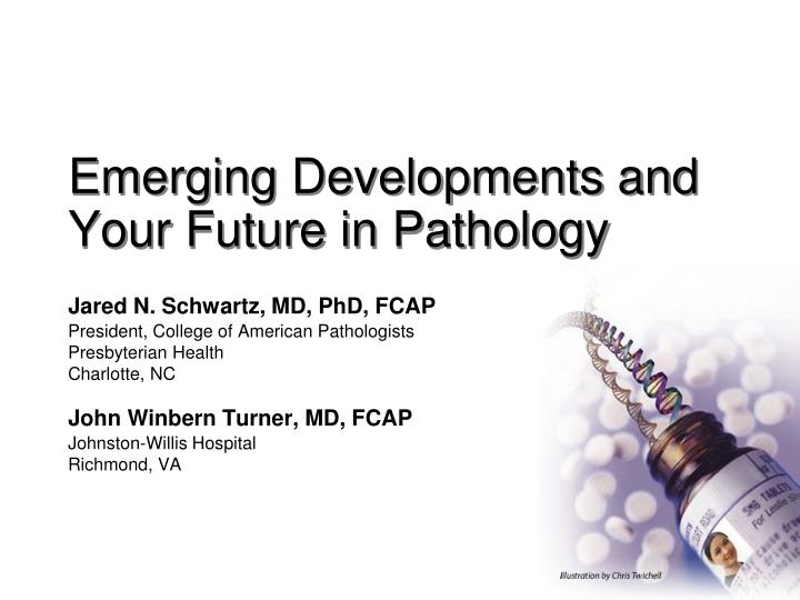 emerging developments and your future in pathology n.