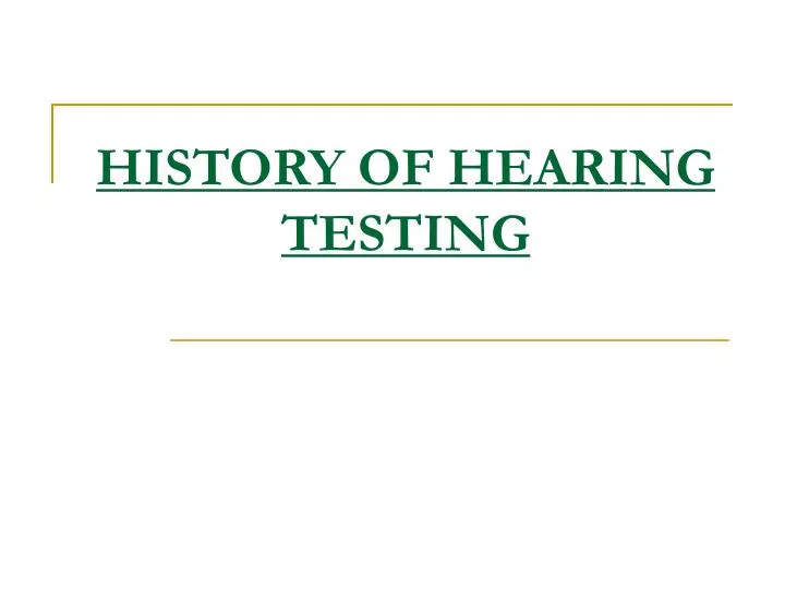 history of hearing testing n.