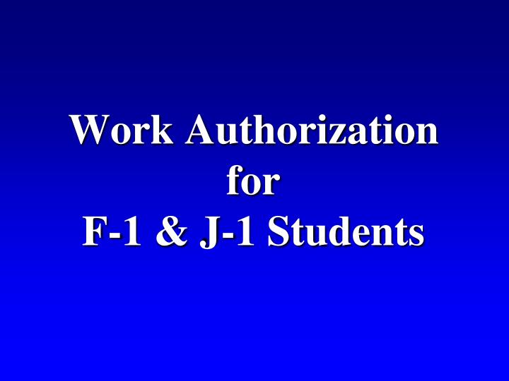 work authorization for f 1 j 1 students n.