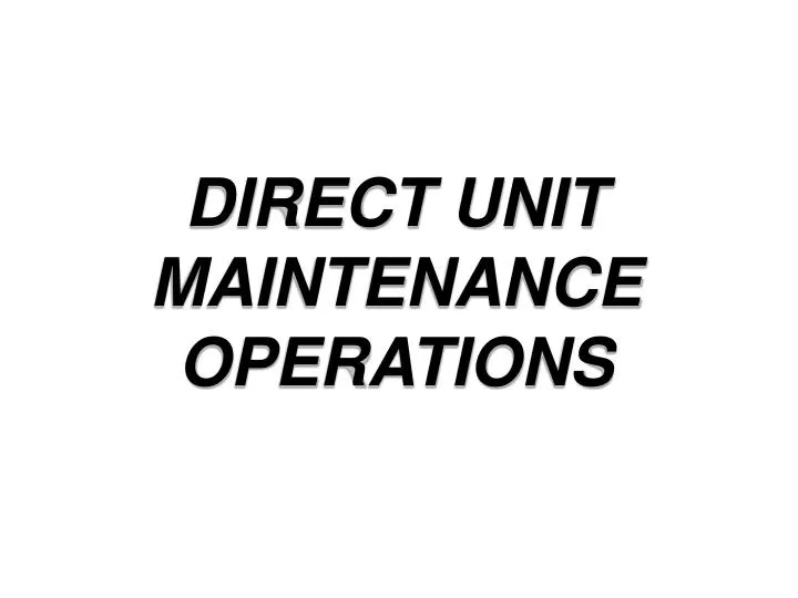 direct unit maintenance operations n.