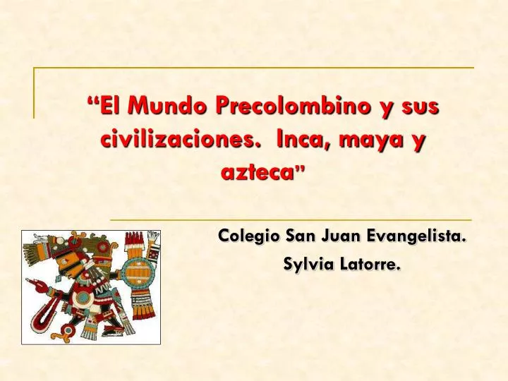 el mundo precolombino y sus civilizaciones inca maya y azteca n.