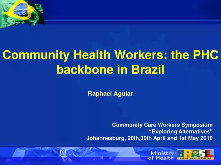 community health workers the phc backbone in brazil raphael aguiar n.