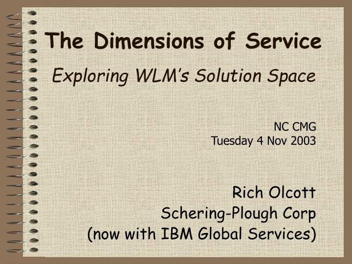 the dimensions of service exploring wlm s solution space n.
