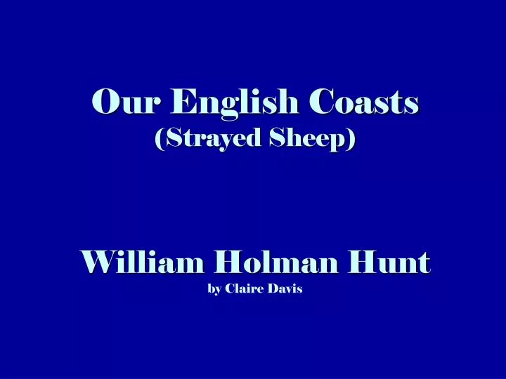 our english coasts strayed sheep william holman hunt by claire davis n.