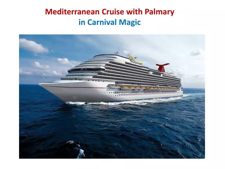 mediterranean cruise with palmary in carnival magic n.