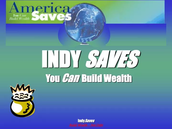 indy saves you can build wealth n.