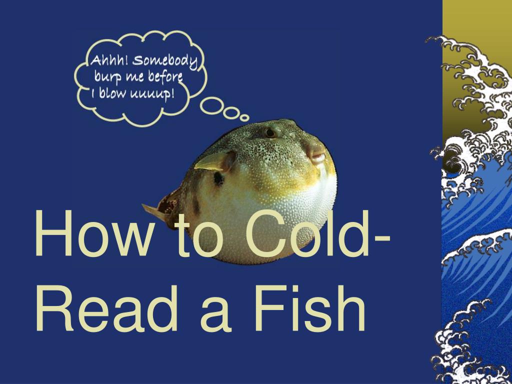 ppt-how-to-cold-read-a-fish-powerpoint-presentation-free-download