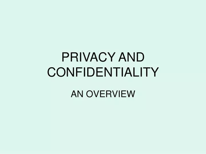 privacy and confidentiality n.