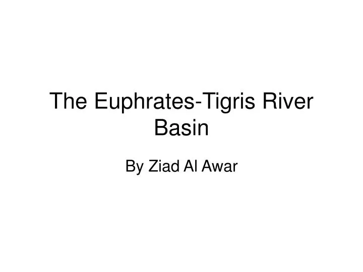 the euphrates tigris river basin n.