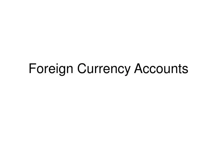 foreign currency accounts n.