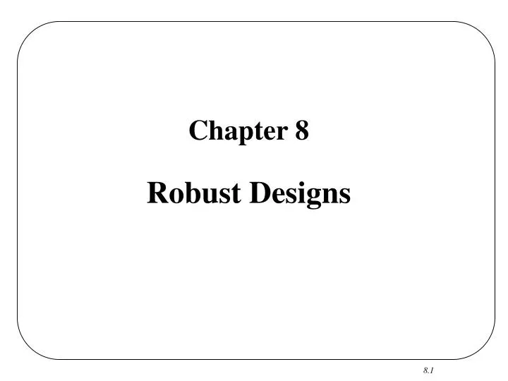 chapter 8 robust designs n.