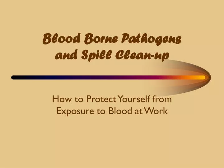blood borne pathogens and spill clean up n.