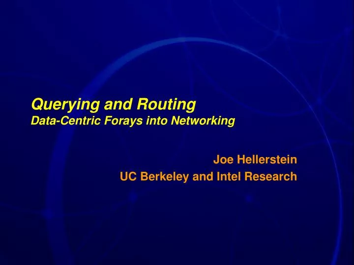 querying and routing data centric forays into networking n.