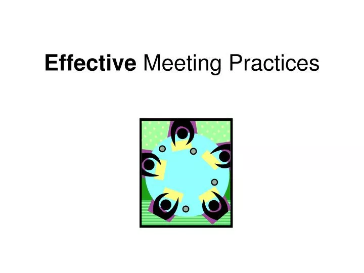 effective meeting practices n.