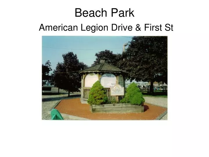 beach park american legion drive first st n.
