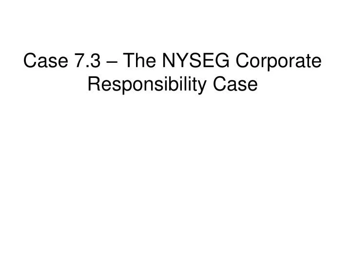 case 7 3 the nyseg corporate responsibility case n.