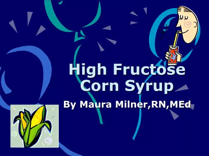 high fructose corn syrup n.