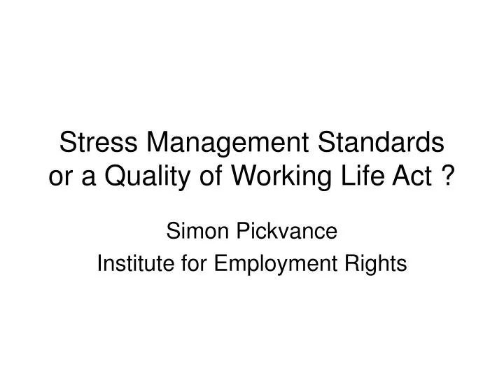 stress management standards or a quality of working life act n.