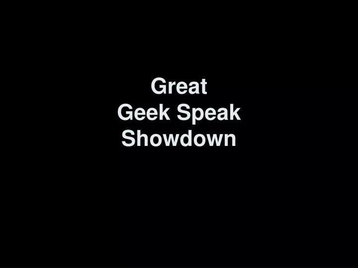 great geek speak showdown n.
