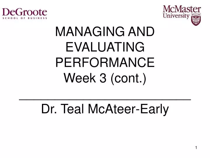managing and evaluating performance week 3 cont dr teal mcateer early n.