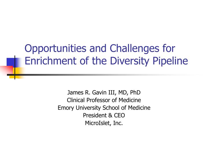 opportunities and challenges for enrichment of the diversity pipeline n.