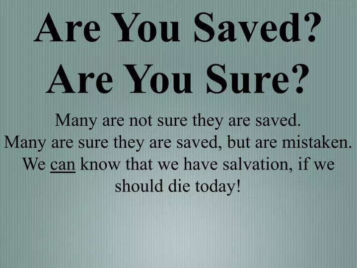 are you saved are you sure n.