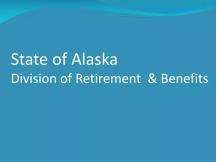 state of alaska division of retirement benefits n.