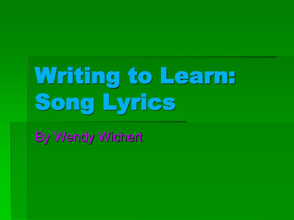PPT - Writing to Learn: Song Lyrics PowerPoint ...