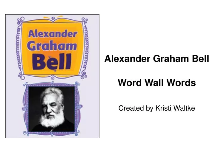 alexander graham bell word wall words created by kristi waltke n.