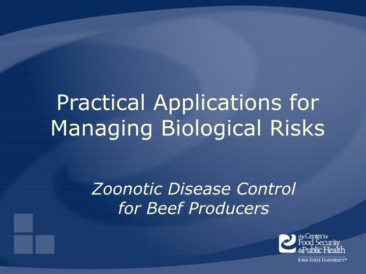 practical applications for managing biological risks n.