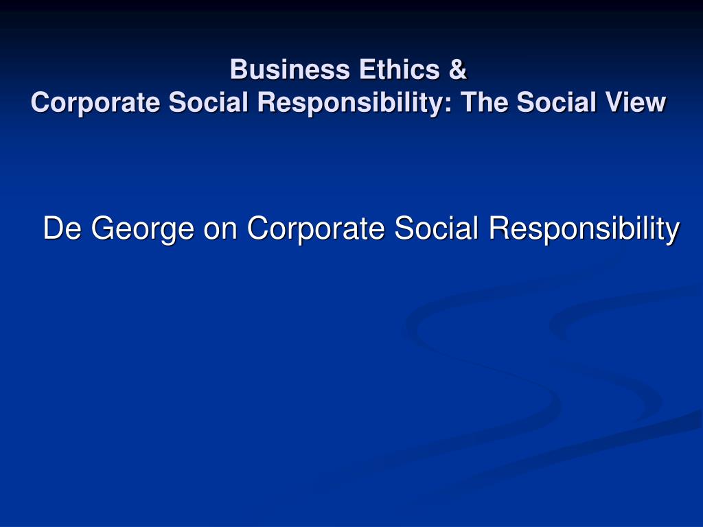 business ethics the social responsibility to business ethics the social responsibility to