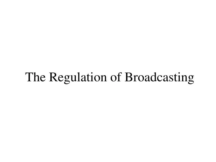 the regulation of broadcasting n.