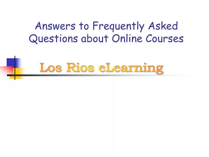 answers to frequently asked questions about online courses n.