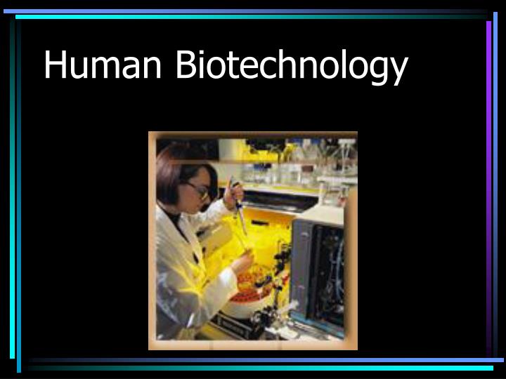 human biotechnology n.