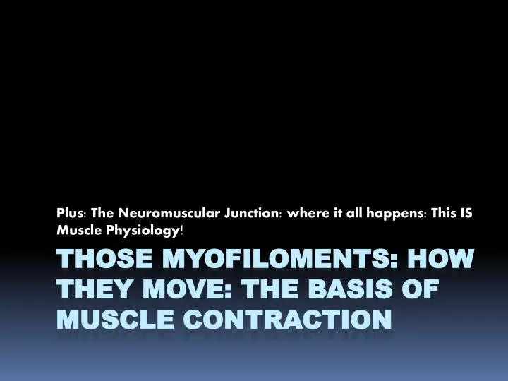 plus the neuromuscular junction where it all happens this is muscle physiology n.