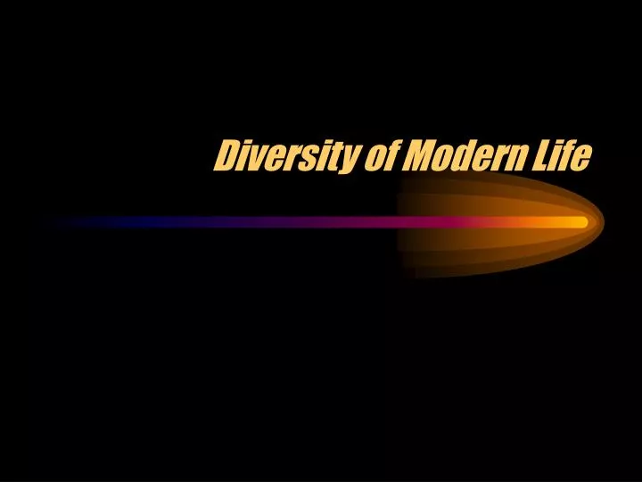 diversity of modern life n.