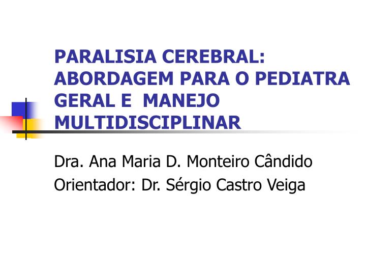 paralisia cerebral abordagem para o pediatra geral e manejo multidisciplinar n.