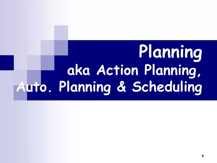 planning aka action planning auto planning scheduling n.