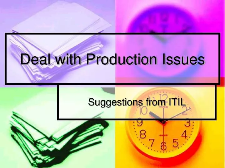 PPT - Deal with Production Issues PowerPoint Presentation, free ...
