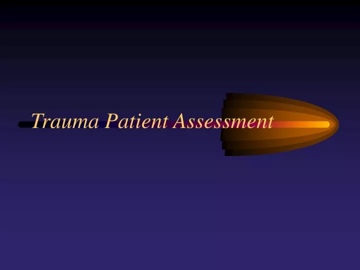 trauma patient assessment n.