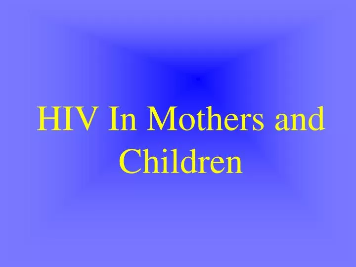 hiv in mothers and children n.
