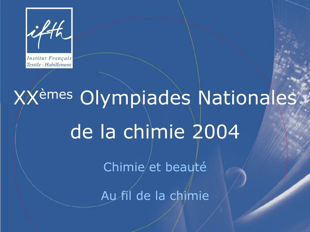 PPT - XX èmes Olympiades Nationales De La Chimie 2004 Chimie Et Beauté ...