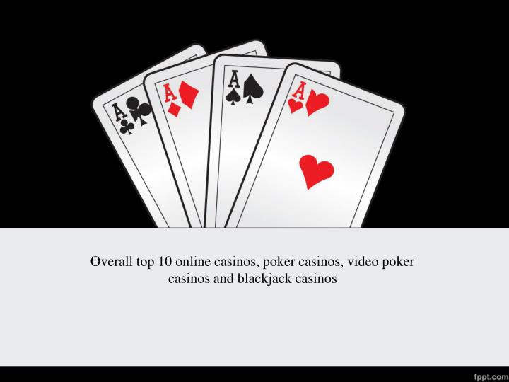 overall top 10 online casinos poker casinos video poker casinos and blackjack casinos n.