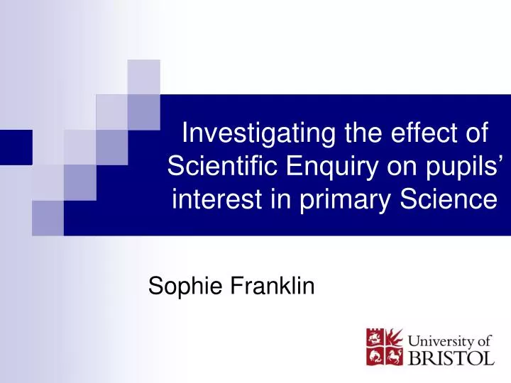 investigating the effect of scientific enquiry on pupils interest in primary science n.