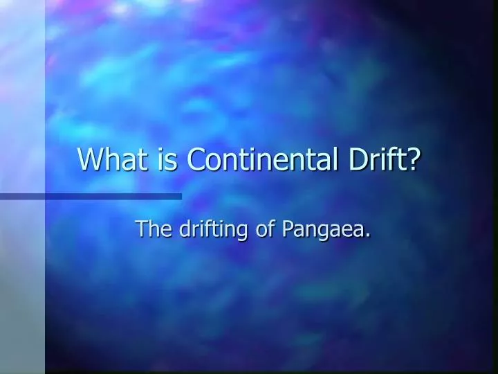 what is continental drift n.