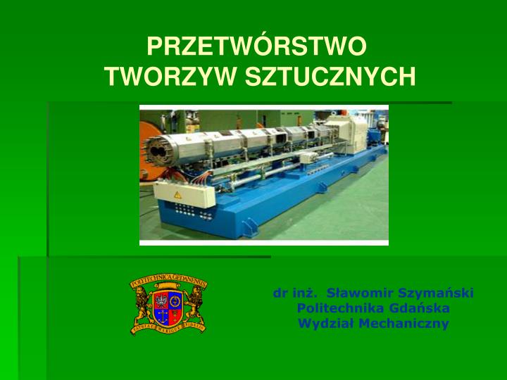 PPT - dr inż. Sławomir Szymański Politechnika Gdańska Wydział Mechaniczny  PowerPoint Presentation - ID:228677