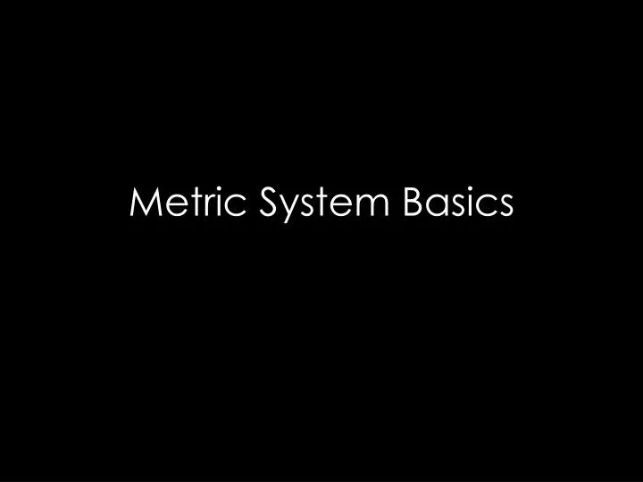 metric system basics n.