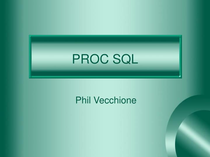 PPT PROC SQL PowerPoint Presentation Free Download ID 229090 Ppt proc sql powerpoint presentation free download id 229090